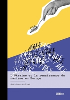 L'Ukraine et la renaissance du nazisme en Europe (French Edition) 234238565X Book Cover