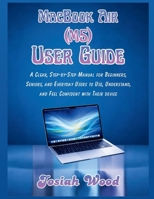 MacBook Air (M5) User Manual: A Clear, Step-by-Step Manual for Beginners, Seniors, and Everyday Users to Use, Understand, and Feel Confident with Their device (Josiah Wood Products Guides) B0GV8LW5PQ Book Cover