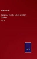 Selections from the Letters of Robert Southey: Vol. III 3375177003 Book Cover