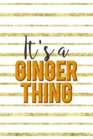 It's A Ginger Thing: Notebook Journal Composition Blank Lined Diary Notepad 120 Pages Paperback Golden Texture Ginger 1712347780 Book Cover