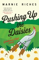 Pushing Up the Daisies: A Novel (The Gardeners' Club Mysteries) B0H58DH4DQ Book Cover