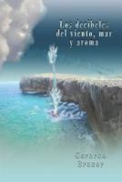 Los Decibeles del Viento, Mar y Aroma 1794325883 Book Cover