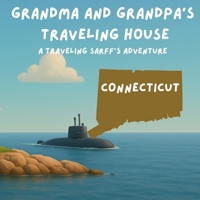 Grandma and Grandpa's Traveling House in Connecticut (A Traveling Sarff's Adventure) 1971440019 Book Cover