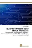 Towards Ultracold Polar 6li40k Molecules 3838128958 Book Cover