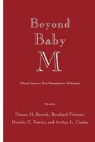 Beyond Baby M: Ethical Issues in New Reproductive Techniques (Contemporary Issues in Biomedicine, Ethics, and Society) 1461288533 Book Cover