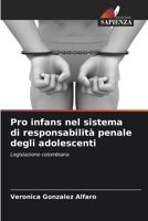 Pro infans nel sistema di responsabilità penale degli adolescenti: Legislazione colombiana (Italian Edition) B0CK3QCZ66 Book Cover