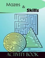 Mazes & Skills Activity Book 173664517X Book Cover