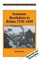 Economic Revolutions in Britain, 1750-1850: Prometheus unbound? 0521397855 Book Cover