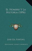 El Hombre Y La Historia (1896) 1160087253 Book Cover