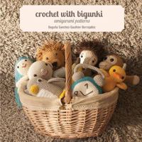 Crochet with Bigunki. Amigurumi Patterns 1491219688 Book Cover