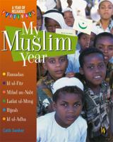 My Muslim Year (Year of Religious Festivals) 1404237283 Book Cover