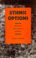 Ethnic Options: Choosing Identities in America 0520070836 Book Cover
