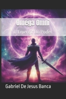 Omega Omni: O Emergir Do Poder (Portuguese Edition) B0GBBS6QX4 Book Cover