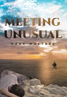 Meeting the Unusual 1662416261 Book Cover
