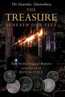 The Treasure Beneath Our Feet: The Gauntlet, Glastonbury 1477242937 Book Cover