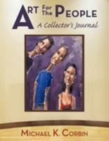 Art for the People: A Collector's Journal 1456729640 Book Cover