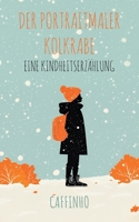 Der Portraitmaler Kolkrabe: Eine Kindheitserzählung (German Edition) 3769325966 Book Cover