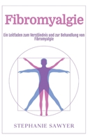 Fibromyalgie: Ein Leitfaden zum Verständnis und zur Behandlung von Fibromyalgie (German Edition) 1963815955 Book Cover