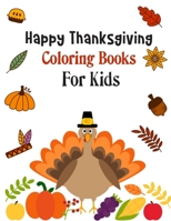 Thanksgiving Coloring Book for Kids: Simple and Easy Thanksgiving Coloring Book For Kids, Toddlers And Preschoolers, A Collection Of 50 Unique ... Holiday Designs ... B08M7JBK7X Book Cover