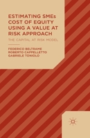 Estimating SMEs Cost of Equity Using a Value at Risk Approach: The Capital at Risk Model 113738929X Book Cover