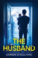 The Husband: An absolutely gripping psychological thriller 1835269036 Book Cover