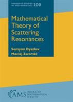 Mathematical Theory of Scattering Resonances 147044366X Book Cover