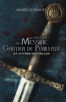 La geste de Messire Gautier de Périlleux: Et autres nouvelles (la geste de Gautier de Périlleux) 2957659204 Book Cover