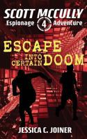 Escape into Certain Doom 1393322034 Book Cover
