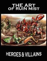 The Art of Ruin Mist: Heroes and Villains 1575451638 Book Cover