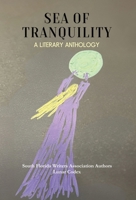 Sea of Tranquility: A Literary Anthology 0996036954 Book Cover