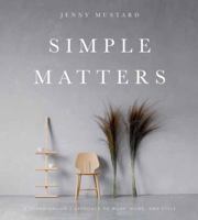 Simple Matters: A Scandinavian's Approach to Work, Home, and Style 142364963X Book Cover
