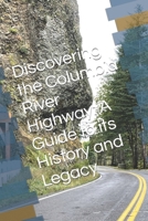 Discovering the Columbia River Highway: A Guide to its History and Legacy B0BTS3MMNW Book Cover