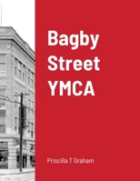 Bagby Street YMCA 1953824005 Book Cover