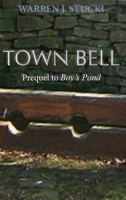 Town Bell: A Novel, Prequel to Boy's Pond 1632936402 Book Cover