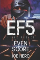 EF5 Einer Freake: Even Score 1088754406 Book Cover