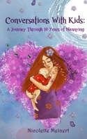 Conversations With Kids: A Journey Through 10 Years of Nannying 1691552097 Book Cover