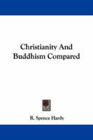 Christianity And Buddhism Compared 1430449799 Book Cover