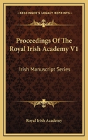 Proceedings Of The Royal Irish Academy V1: Irish Manuscript Series 1163264849 Book Cover