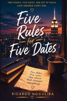 Five Rules for Five Dates B0HFKX3FN5 Book Cover
