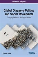 Global Diaspora Politics and Social Movements: Emerging Research and Opportunities 1522586601 Book Cover