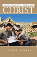 Building the Body of Christ 1491701250 Book Cover