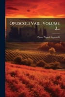 Opuscoli Vari, Volume 2... 1274788803 Book Cover