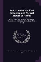 An Account of the First Discovery, and Natural History of Florida 0813003733 Book Cover
