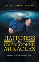 HAPPINESS in OVERLOOKED MIRACLES: Orlando, Fl, USA September, 2020 1663218463 Book Cover