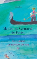 Mattéo au carnaval de Venise: Te Vahiné princesse de son île (French Edition) 2322618403 Book Cover
