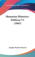 Memorias Historico-Politicas V1 (1865) 1160748446 Book Cover