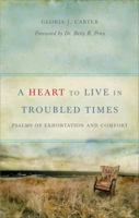 A Heart to Live in Troubled Times 161663149X Book Cover