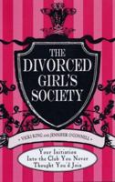 The Divorced Girls' Society: Your Initiation into the Club You Never Thought You'd Join 1598691627 Book Cover