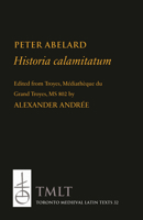 Historia Calamitatum (Abaelardi ad Amicum Suum Consolatoria) 088844253X Book Cover
