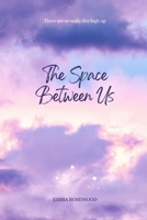The Space Between Us: The Courage to Love Again B0DSV6B8GS Book Cover
